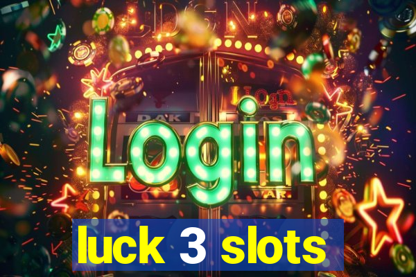 luck 3 slots